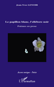 Le papillon blanc, l'ellébore noir