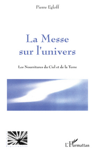 La messe sur l'univers - les nourritures du Ciel et de la Terre