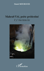 Mahrab'Uté, poète prédestiné