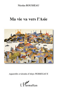 Ma vie va vers l'Asie