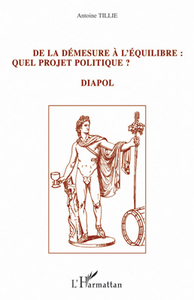 De la démesure à l'équilibre : quel projet politique ?