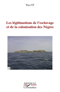 Les légitimations de l'esclavage et de la colonisation des Nègres