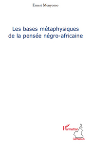 Les bases métaphysiques de la pensée négro-africaine