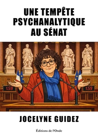UNE TEMPETE PSYCHANALYTIQUE AU SENAT