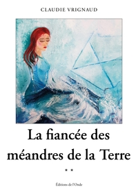 LA FIANCEE DES MEANDRES DE LA TERRE