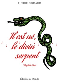 Il est né, le divin serpent - perfidia Dei