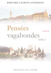 PENSEES VAGABONDES - T02 - PENSEES VAGABONDES - TEXTES POETIQUES - TOME II