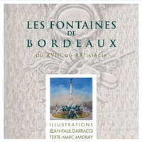 LES FONTAINES DE BORDEAUX - DU XVIIE AU XXE SIECLE