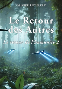 Le retour des autres (Le retour de l'humanité 2)