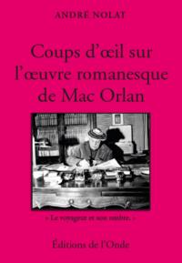 Coups d'oeil sur l'oeuvre romanesque de Mac Orlan