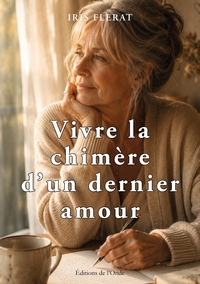 Vivre la chimère d'un dernier amour