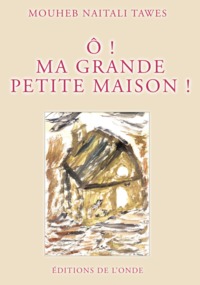 Ô ! Ma grande petite maison !