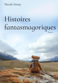 HISTOIRES FANTASMAGORIQUES - T02 - HISTOIRES FANTASMAGORIQUES - TOME 2