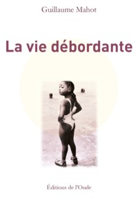 LA VIE DEBORDANTE