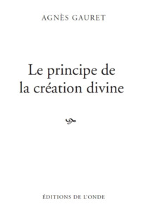 LE PRINCIPE DE LA CREATION DIVINE