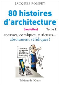 HISTOIRES D'ARCHITECTURE - T02 - 80 (NOUVELLES) HISTOIRES D'ARCHITECTURE - AVEC CELLE DE L'HISTOIRE