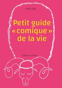 PETIT GUIDE  A COMIQUEA  DE LA VIE