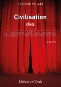 Civilisation des caméléons - théâtre