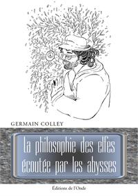 LA PHILOSOPHIE DES ELFES ECOUTEE PAR LES ABYSSES