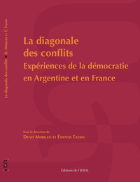 La diagonale des conflits - expérience de la démocratie en Argentine et en France