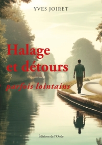 Halage et détours, parfois lointains