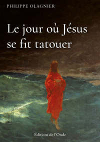 LE JOUR OU JESUS SE FIT TATOUER.