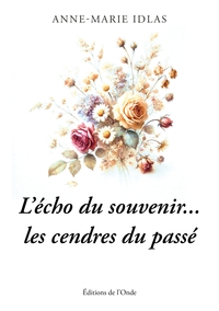 LES CENDRES DU PASSE