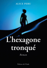 L'HEXAGONE TRONQUE