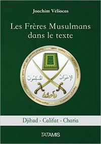 Les Frères musulmans dans le texte - djihad, califat, charia