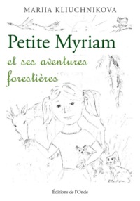 PETITE MYRIAM ET SES AVENTURES FORESTIERES
