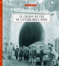 LE CHEMIN DE FER DE L'ENTRE-DEUX-MERS,NAISSANCE DE LA LIGNE BORDEAUX-LA SAUVE-EYMET