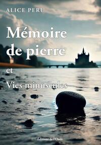 MEMOIRE DE PIERRE ET VIES MINUSCULES