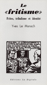 LE FRITISME - FRITES, TRIBALISME ET IDENTITE
