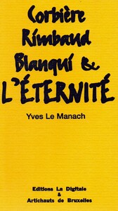 CORBIERE, RIMBAUD, BLANQUI & L'ETERNITE