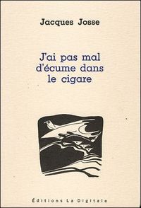 J'ai pas mal d'écume dans le cigare