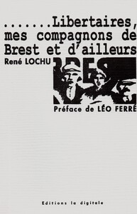 Libertaires, mes compagnons de Brest et d’ailleurs
