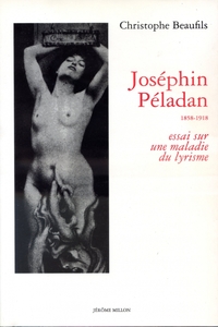 JOSEPHIN PELADAN - ESSAI SUR UNE MALADIE DU LYRISME