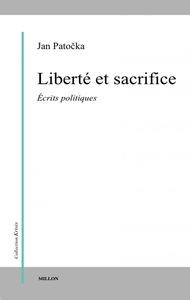 LIBERTE ET SACRIFICE - ECRITS POLITIQUES