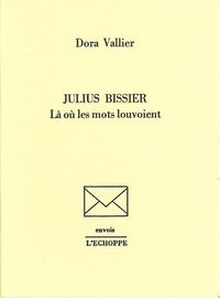 JULIUS BISSIER - LA OU LES MOTS LOUVOIENT