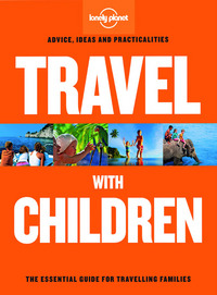 TRAVEL WITH CHILDREN 6ED -ANGLAIS-