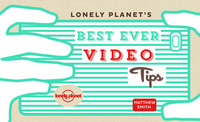 Lonely Planet's Best Ever Video Tips 1ed -anglais-