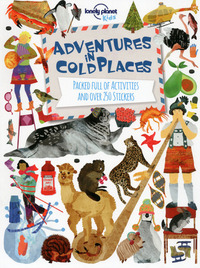 Adventures in Cold Places 1ed - Activities and stickers -anglais- Lonely Planet Kids