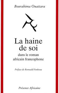 HAINE DE SOI DANS LE ROMAN AFRICAIN FRANCOPHONE (LA)