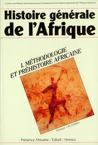 HISTOIRE GENERALE DE L'AFRIQUETOME I - METHODOLOGIE ET PREHISTOIRE AFRICAINE