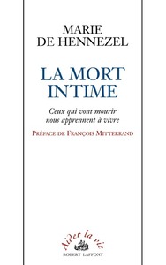 LA MORT INTIME - CEUX QUI VONT MOURIR NOUS APPRENNENT A VIVRE