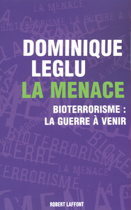 La menace bioterrorisme, la guerre à venir