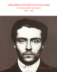 Victor Serge - Mémoires d'un révolutionnaire et autres écrits politiques -1908-1947