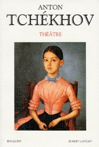 Anton Tchekhov - Théâtre - tome 1