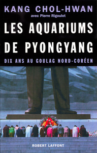 Les aquariums de Pyongyang dix ans au goulag nord-coréen