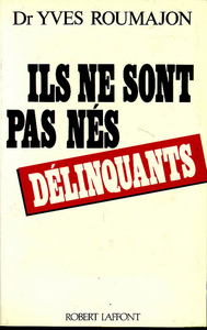 Ils ne sont pas nés délinquants